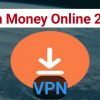 Earn Money Online 2022 by Using Free VPN